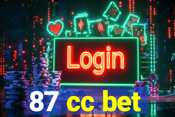 87 cc bet